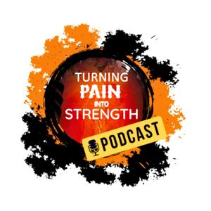 Turning Pain into Strength