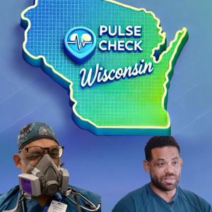 Pulse Check Wisconsin-Insights from a Milwaukee, ER Doc