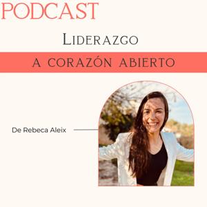 Liderazgo a corazón abierto