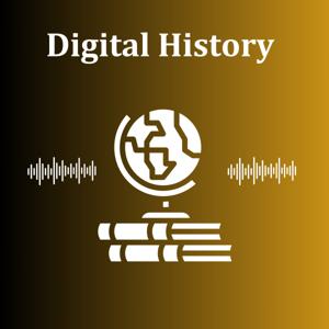The Digital History Podcast