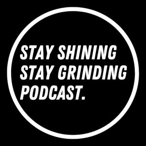 Stay Shining Stay Grinding