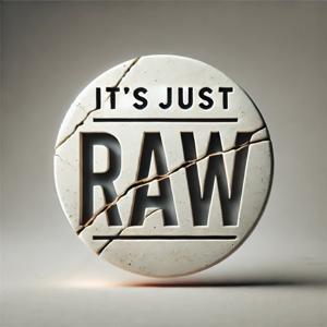 It’s Just RAW