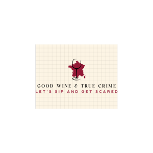 Good Wine & True Crime