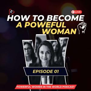 Powerful Women in the World's Podcast