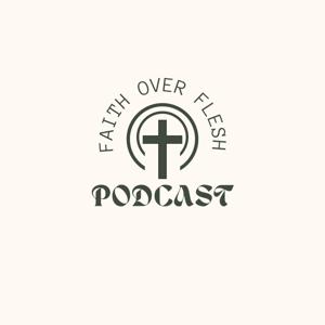 Faith Over Flesh