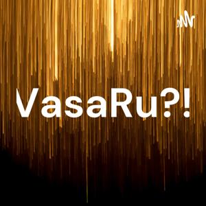 VasaRu?!