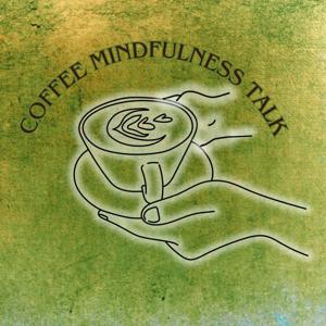 Coffee Mindfulness Talk