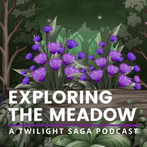 Exploring the Meadow: A Twilight Saga Podcast