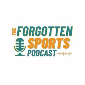 The Forgotten Sports Podcast