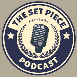 The Set Piece Podcast