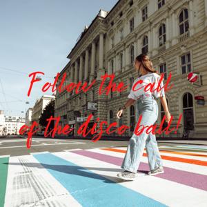 Follow the call of the disco ball!
