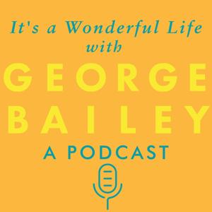 It's a Wonderful Life with George Bailey