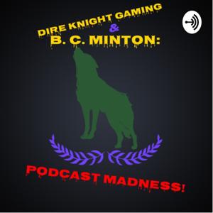 B. C. Minton: Podcast Madness!