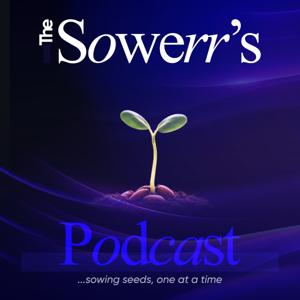The Sowerr’s Podcast.