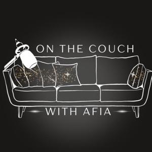 On The Couch With Afia