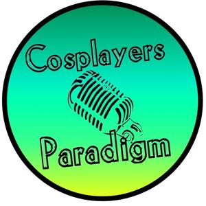 Cosplayers Paradigm Podcast