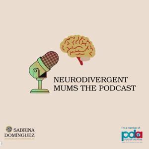 Mamis Neurodivergentes. El podcast / Neurodivergent Mums The Podcast