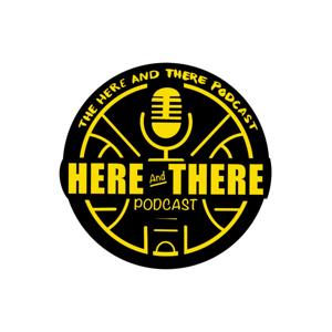 The Here and There Podcast