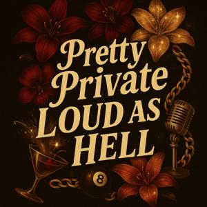 Pretty Private Loud As Hell