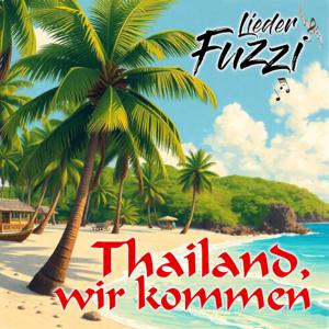 Thailand, wir kommen
