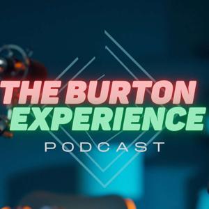 The Burton Experience Podcast