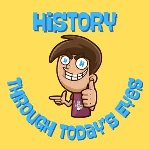 History Through Today's Eyes