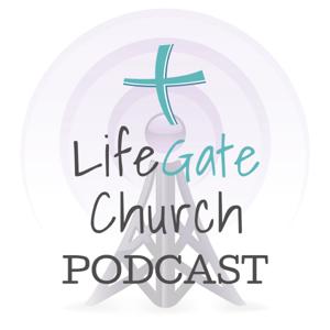 LifeGate Church Audio Podcast