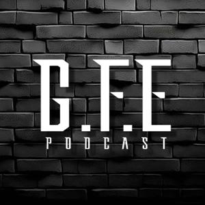 G.F.E PODCAST