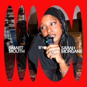 Smart mouth Sarah Morgane