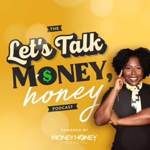 The Let's Talk Money Honey Podcast