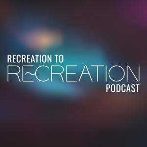 Recreation to Re~Creation