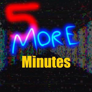 5 More Minutes