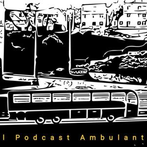 EL PODCAST AMBULANTE