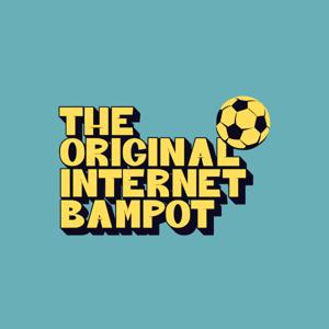 The Original Internet Bampot Football Show