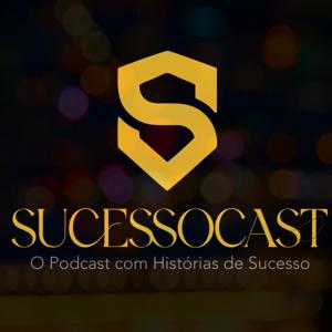 SucessoCast - O Podcast com Histórias de Sucesso