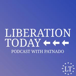 The Liberation Today Podcast
