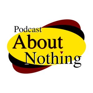 Podcast About Nothing 215