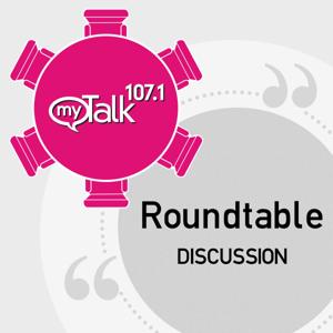 MyTalk Roundtables by myTalk 107.1 | Hubbard Radio