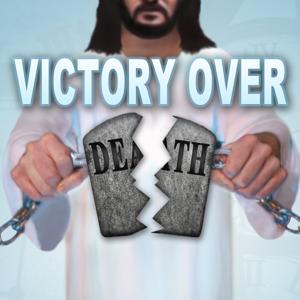 Victory Over Death (Audio)