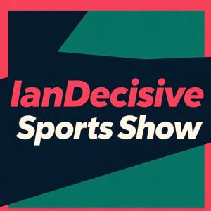 IanDecisive Sports Show