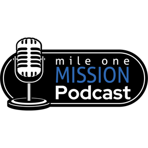Mile One Mission Podcast