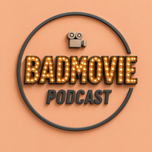Bad Movie Podcast