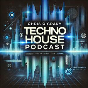 Chris O'Grady's Techno & House Podcast