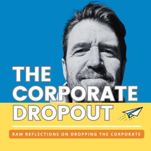 The Corporate Dropout