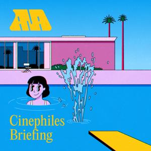 Ana’s Cinephiles Only Briefing