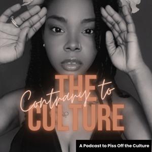 Contrary to the Culture