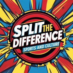 Split The Difference Podcast!