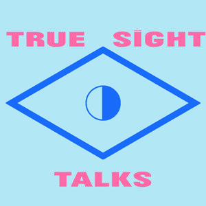 True Sight Talks