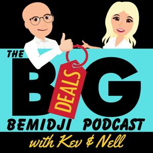 The Big Deals Bemidji Podcast with Kev & Nell