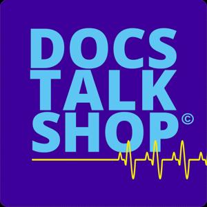 DOCS TALK SHOP